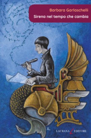Sirena nel tempo che cambia Barbara Garlaschelli