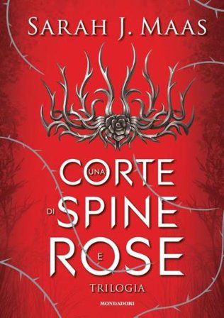 Una corte di spine e rose. Trilogia. La saga di Feyre Sarah J. Maas