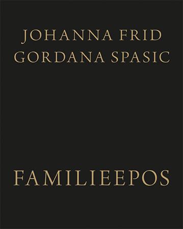 Familieepos - Bok av Johanna Frid & Gordana Spasic - Häfte