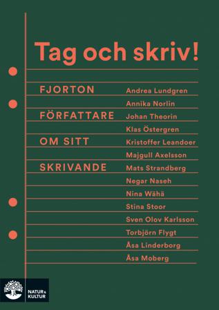 Tag och skriv! : fjorton författare om sitt skrivande - Bok av Johan Theorin, Mats Strandberg, m.fl. - Danskt band