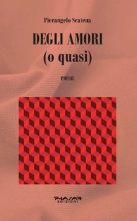 Degli amori (o quasi) Pierangelo Scatena