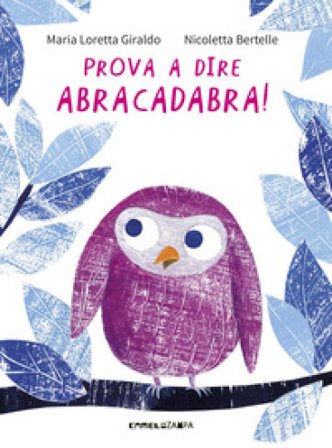 Prova a dire abracadabra! Maria Loretta Giraldo