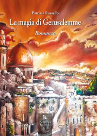 La magia di Gerusalemme Patrizia Russello