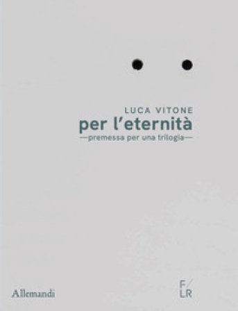 Luca Vitone per l'eternità. Premessa per una trilogia. Ediz. italiana e inglese