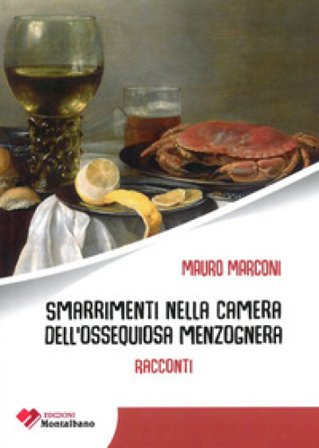 Smarrimenti nella camera dell'ossequiosa menzognera Mauro Marconi