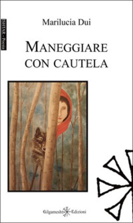 Maneggiare con cautela Marilucia Dui