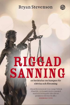 Riggad sanning : en berättelse om kampen för rättvisa och försoning - Bok av Bryan Stevenson - Pocket