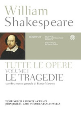 Tutte le opere. Testo inglese a fronte. Vol. 1: Le tragedie William Shakespeare