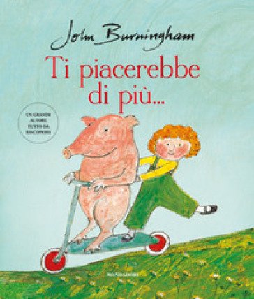 Ti piacerebbe di più.... Ediz. a colori John Burningham
