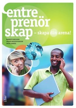 Entreprenörskap: skapa din arena, ISBN: 9789147100286