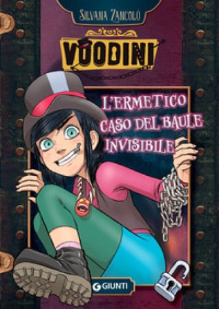 Voodini. L'ermetico caso del baule invisibile. Vol. 1 Zancolò Silvana