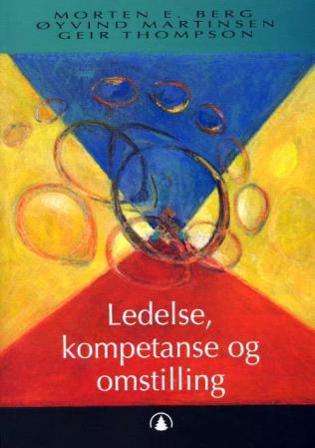 Ledelse, kompetanse og omstilling - Bok av Morten Emil Berg, Øyvind Martinsen, m.fl. - Paperback