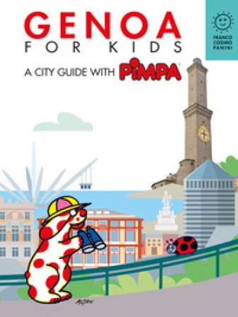 Genova for kids. A city guide with Pimpa. Ediz. a colori Francesco Tullio Altan