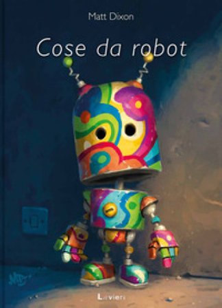 Cose da robot Matt Dixon