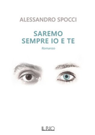 Saremo sempre io e te Alessandro Spocci