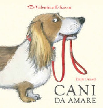 Cani da amare. Ediz. a colori Emily Gravett