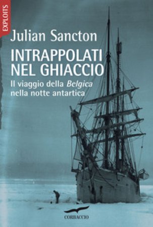 Intrappolati nel ghiaccio. Il viaggio della Belgica nella notte antartica Julian Sancton