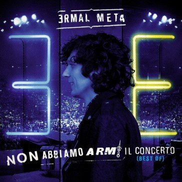 Non abbiamo armi il concerto (best of) ERMAL META