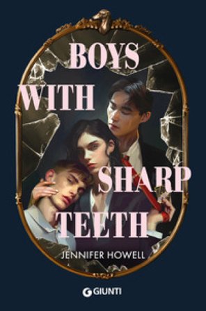 Boys with sharp teeth. Ediz. italiana Jennifer Howell