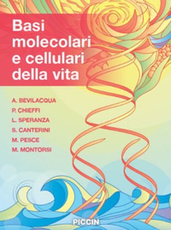 Basi molecolari e cellulari della vita A. Bevilacqua