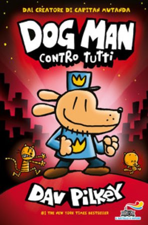 Dog Man contro tutti Dav Pilkey