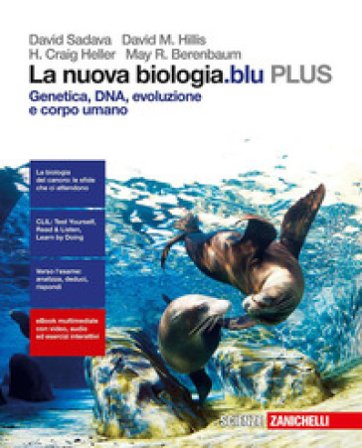 La nuova biologia.blu. Genetica, DNA, evoluzione e corpo umano PLUS. Per le Scuole superiori. Con e-book. Con espansione online David Sadava