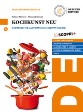 Kochkunst. Neu. Deutsch für Gastronomie und Patisserie. Per il triennio degli Ist. professionali. Con e-book. Con espansione online. Con CD-Audio 