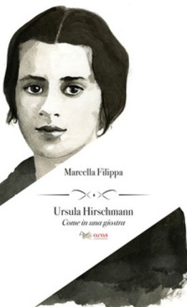Ursula Hirschmann. Come in una giostra Marcella Filippa