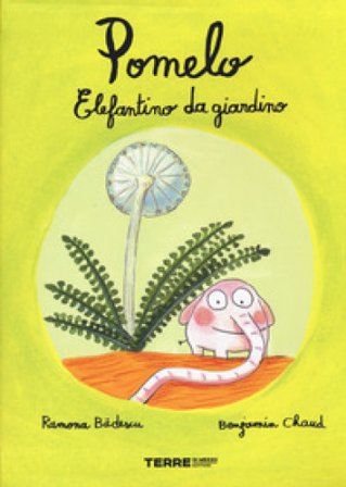 Pomelo elefantino da giardino. Ediz. a colori Ramona Badescu