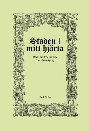 Staden i mitt hjärta : poesi och transpiranto från Grönköping - Bok av Alfred Vestlund - Inbunden
