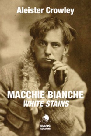 Macchie bianche. Testo inglese a fronte Aleister Crowley