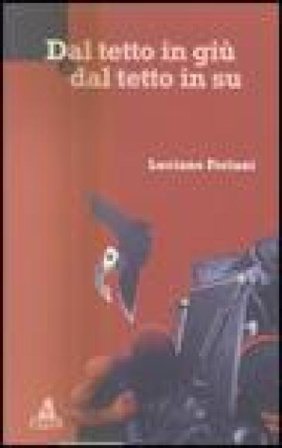 Dal tetto in giù e dal tetto in su Luciano Forlani