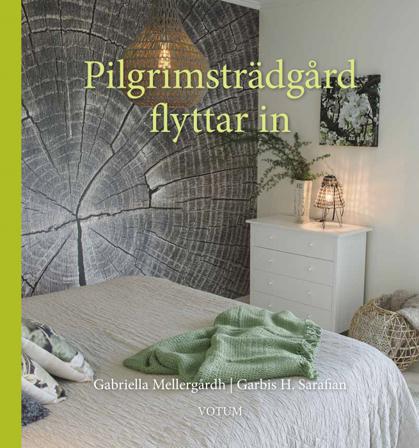 Pilgrimsträdgård flyttar in - Bok av Gabriella Mellergårdh - Inbunden