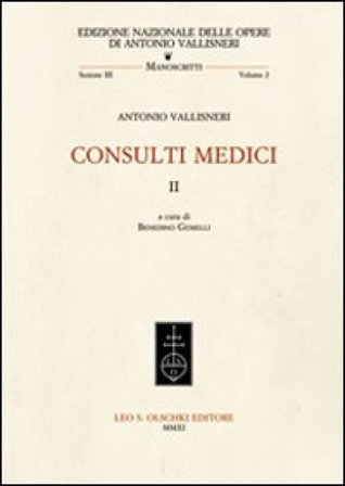 Consulti medici. Vol. 2 Antonio Vallisneri