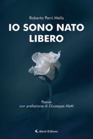 Io sono nato libero Roberto Parri Melis