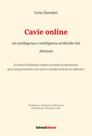 Cavie online. Tra intelligenza e intelligenza artificiale Livio Zanolari