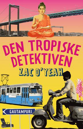Den tropiske detektiven - Bok av Zac O'Yeah - Danskt band