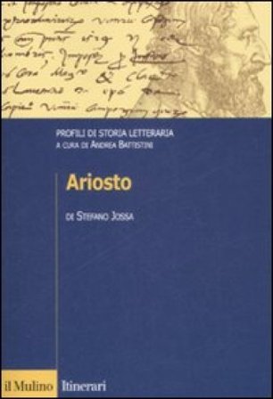 Ariosto. Profili di storia letteraria Stefano Jossa