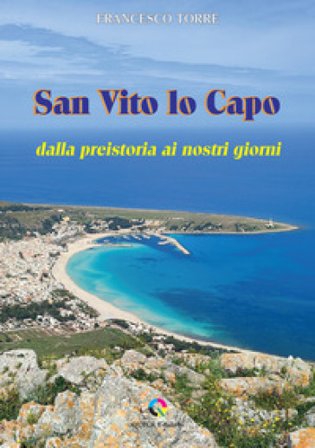 San Vito lo Capo dalla preistoria ai nostri giorni Francesco Torre