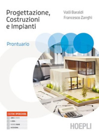 Progettazione, costruzioni, impianti. Prontuario. Per gli Ist. tecnici e professionali. Con e-book. Con espansione online Valli Baraldi