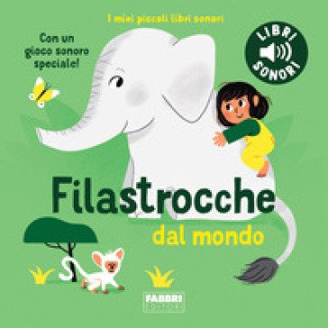 Filastrocche dal mondo. I miei piccoli libri sonori. Ediz. a colori Marion Billet