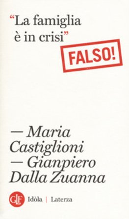 La famiglia è in crisi. Falso! Maria Castiglioni