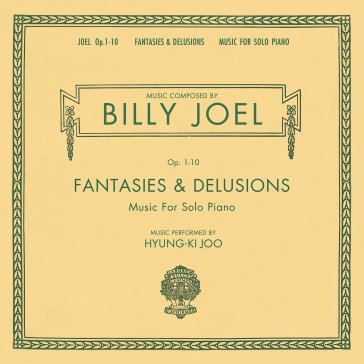 Fantasies & delusions (opus 1-10) Billy Joel
