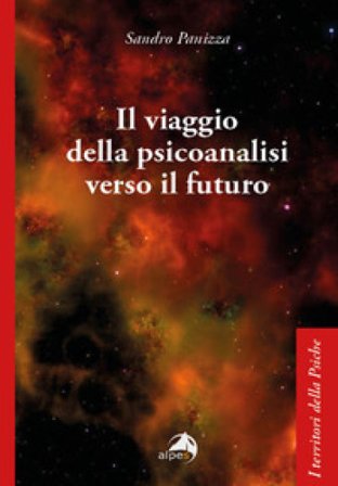 Il viaggio della psicoanalisi verso il futuro Sandro Panizza