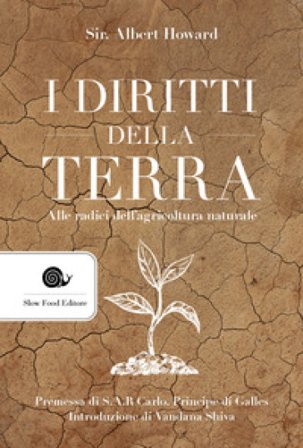I diritti della terra. Alle radici dell'agricoltura naturale Albert Howard