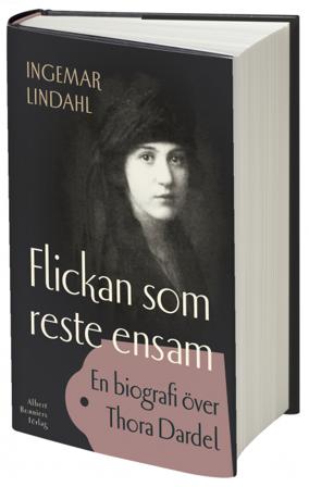 Flickan som reste ensam : en biografi över Thora Dardel - Bok av Ingemar Lindahl - Inbunden