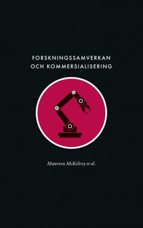 Forskningssamverkan och kommersialisering : samhällets långsiktiga försörjning av ingenjörsvetenskaplig kunskap - Bok av Maureen McKelvey, Daniel Hemb