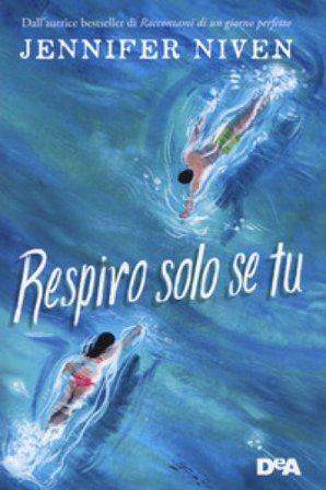 Respiro solo se tu Jennifer Niven