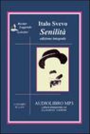 Senilità. Audiolibro. CD Audio formato MP3 Italo Svevo