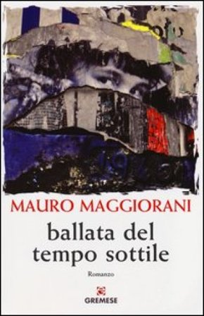 Ballata del tempo sottile Mauro Maggiorani